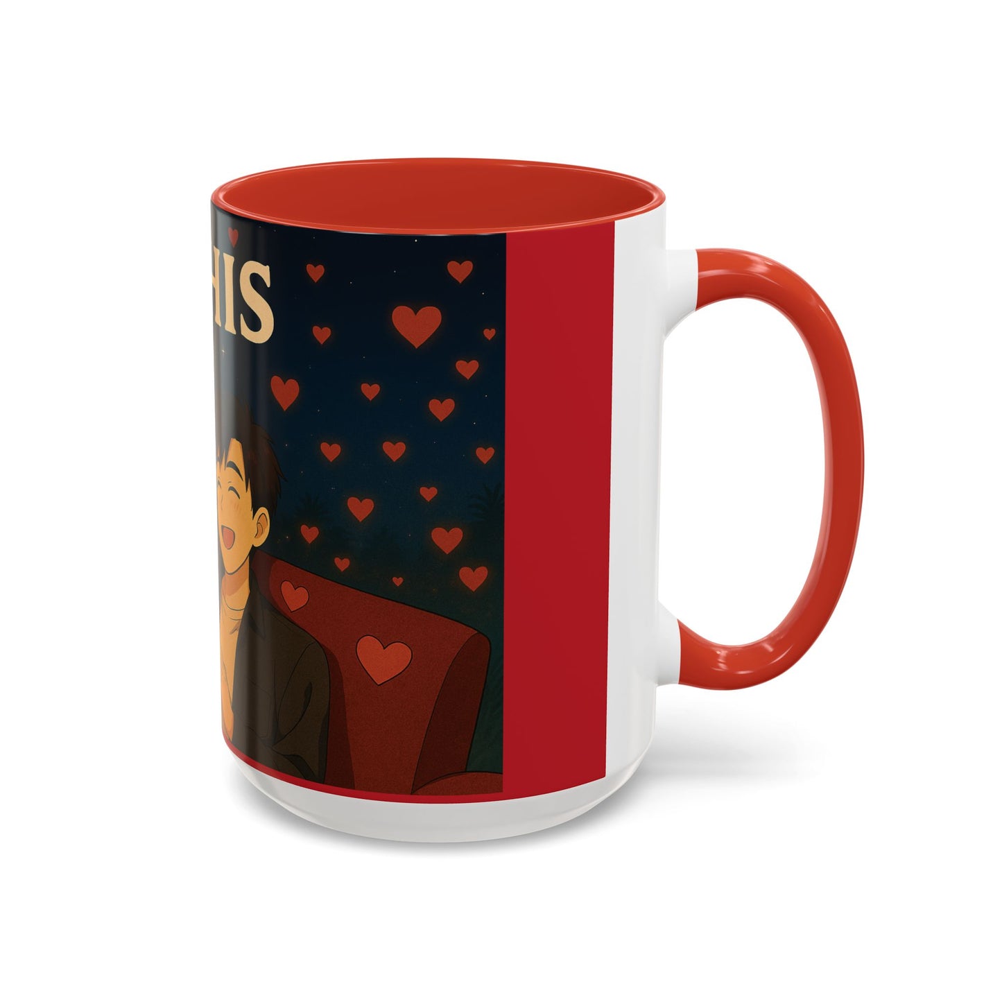I'm His Accent Coffee Mug — Couples Valentine's Ceramic Coffee Mug (11/15oz)