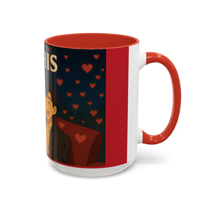 I'm His Accent Coffee Mug — Couples Valentine's Ceramic Coffee Mug (11/15oz)
