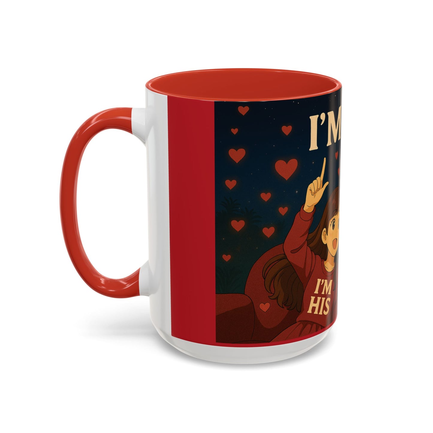 I'm His Accent Coffee Mug — Couples Valentine's Ceramic Coffee Mug (11/15oz)