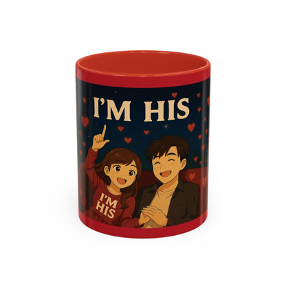 I'm His Accent Coffee Mug — Couples Valentine's Ceramic Coffee Mug (11/15oz)